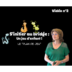 Le "Plan de jeu" - vidéo de bridge - Geneviève Geneslay Vidéos d'apprentissage
